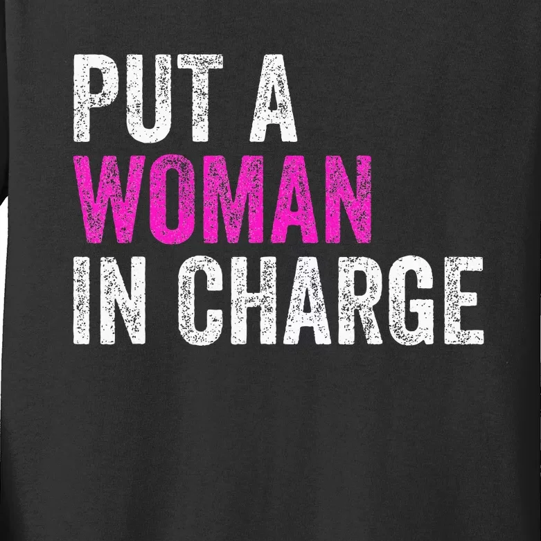 Put A Woman In Charge Kids Long Sleeve Shirt