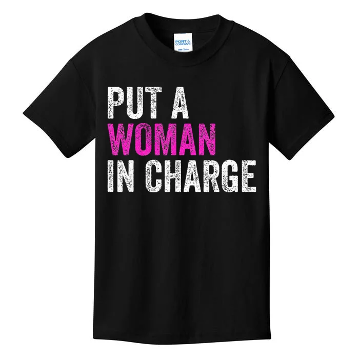 Put A Woman In Charge Kids T-Shirt