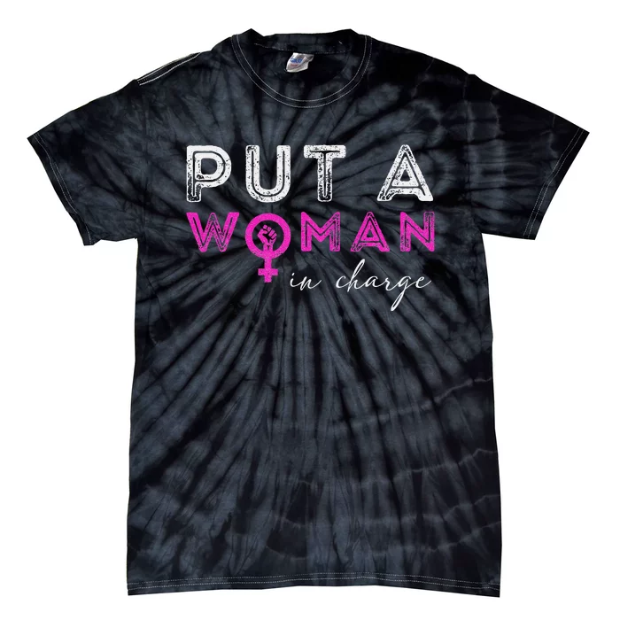 Put A Woman In Charge Tie-Dye T-Shirt