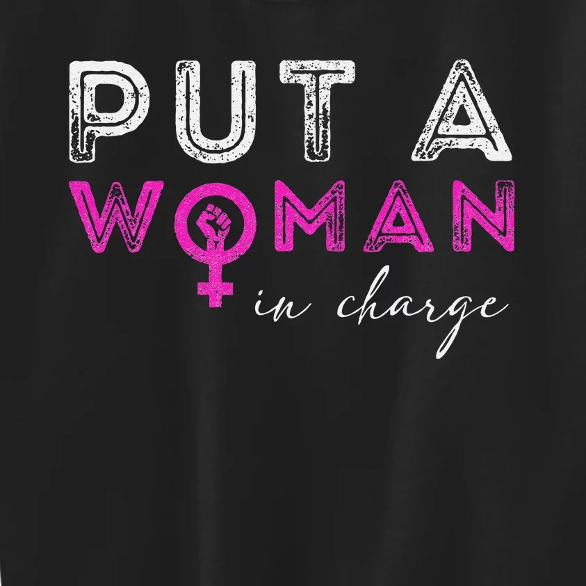 Put A Woman In Charge Kids Sweatshirt