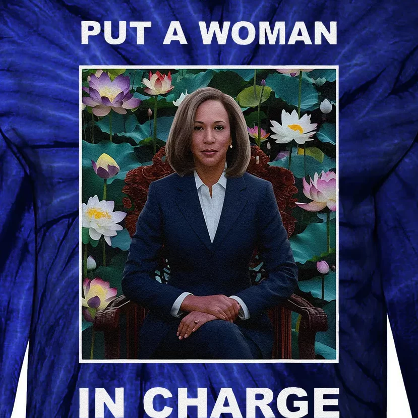 Put A Woman In Charge Kamala Harris Woman For President Tie-Dye Long Sleeve Shirt