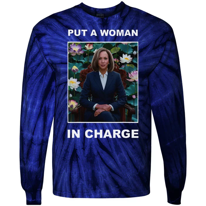 Put A Woman In Charge Kamala Harris Woman For President Tie-Dye Long Sleeve Shirt