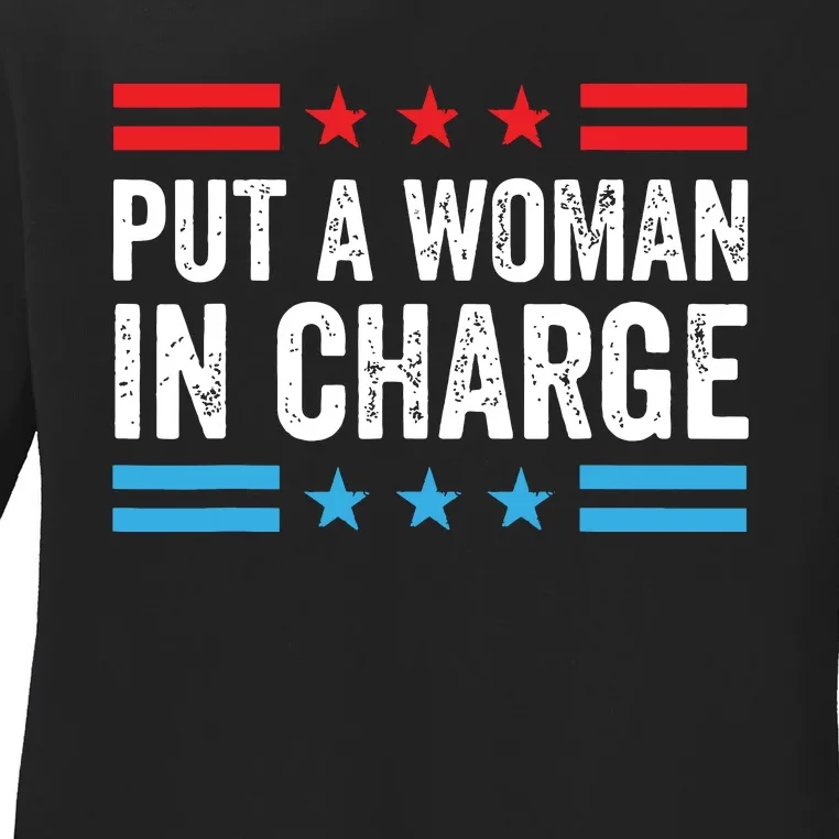 Put A Woman In Charge Ladies Long Sleeve Shirt