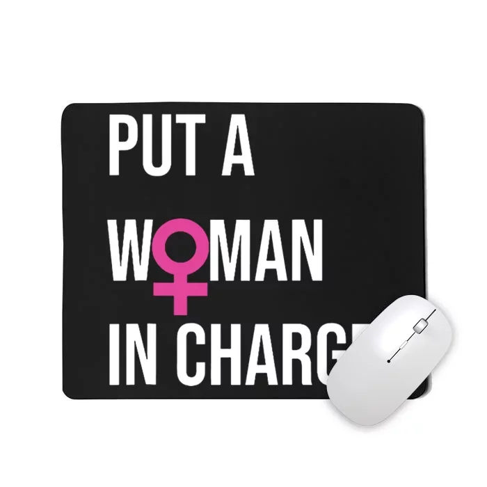 Put A Woman In Charge Potus Female President Mousepad