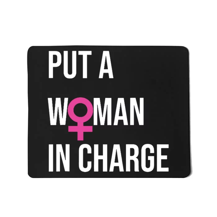 Put A Woman In Charge Potus Female President Mousepad