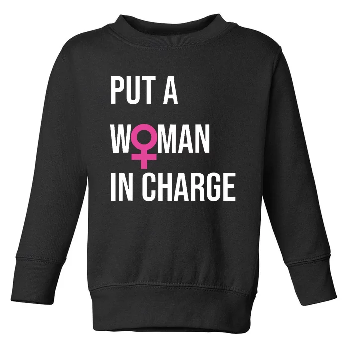 Put A Woman In Charge Potus Female President Toddler Sweatshirt