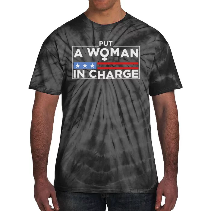 Put A Woman In Charge Potus Female President Tie-Dye T-Shirt