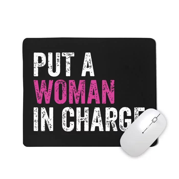 Put A Woman In Charge Mousepad