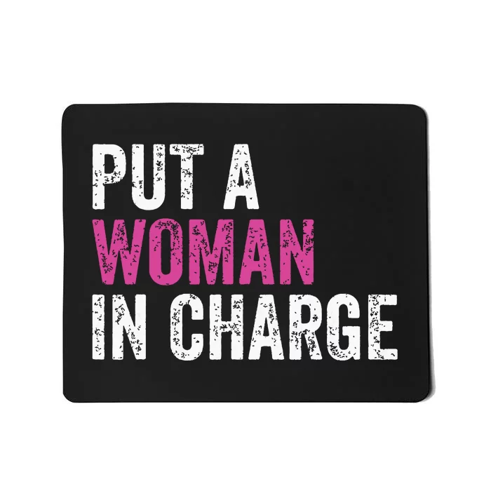 Put A Woman In Charge Mousepad