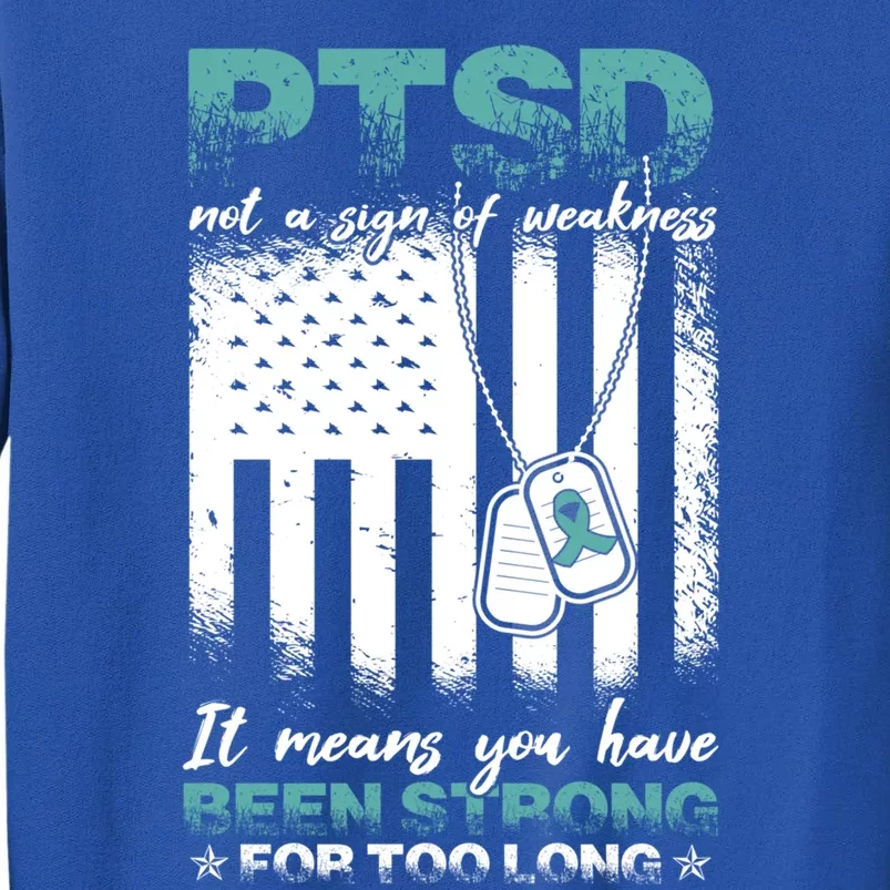 Ptsd Awareness Warrior Teal Ribbon Ptsd Cute Gift Tall Sweatshirt