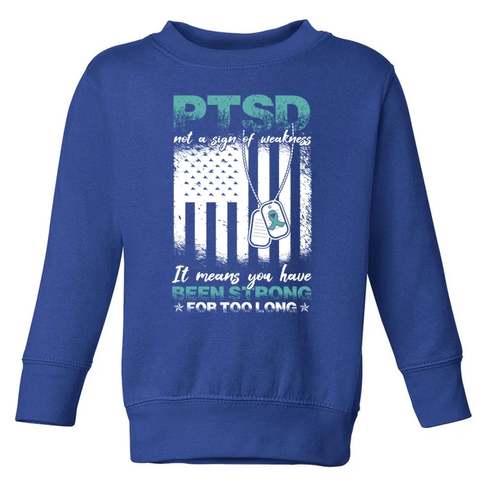 Ptsd Awareness Warrior Teal Ribbon Ptsd Cute Gift Toddler Sweatshirt