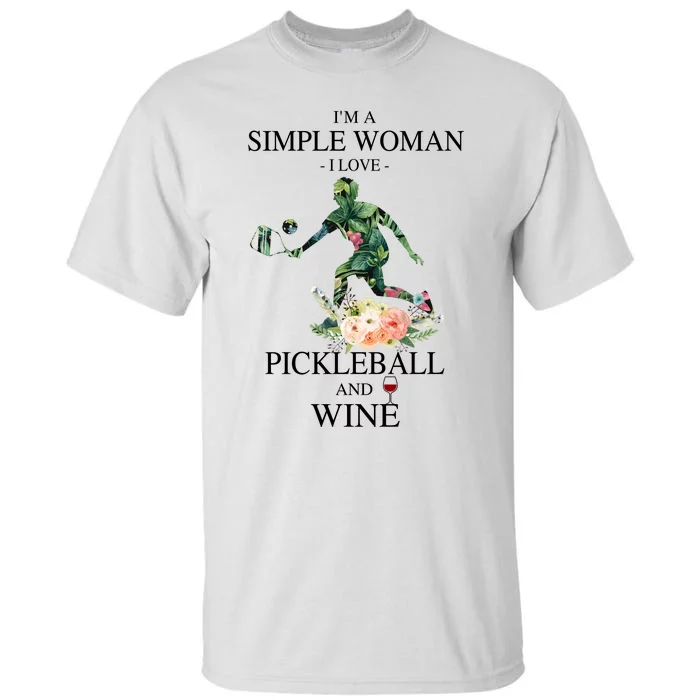 PICKLEBALL AND WINE I'M A SIMPLE WOMAN Tall T-Shirt