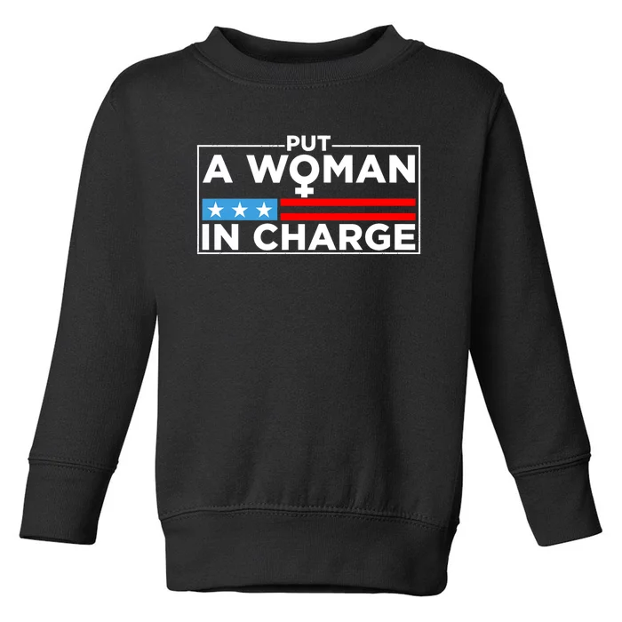 Put A Woman In Charge Potus Female President Toddler Sweatshirt