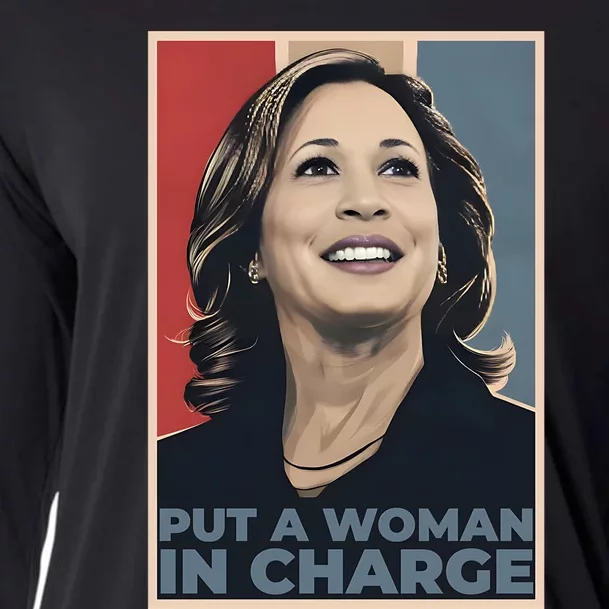 Put A Woman In Charge Kamala Harris Woman For President Cooling Performance Long Sleeve Crew