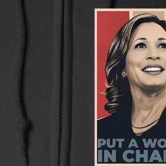 Put A Woman In Charge Kamala Harris Woman For President Full Zip Hoodie