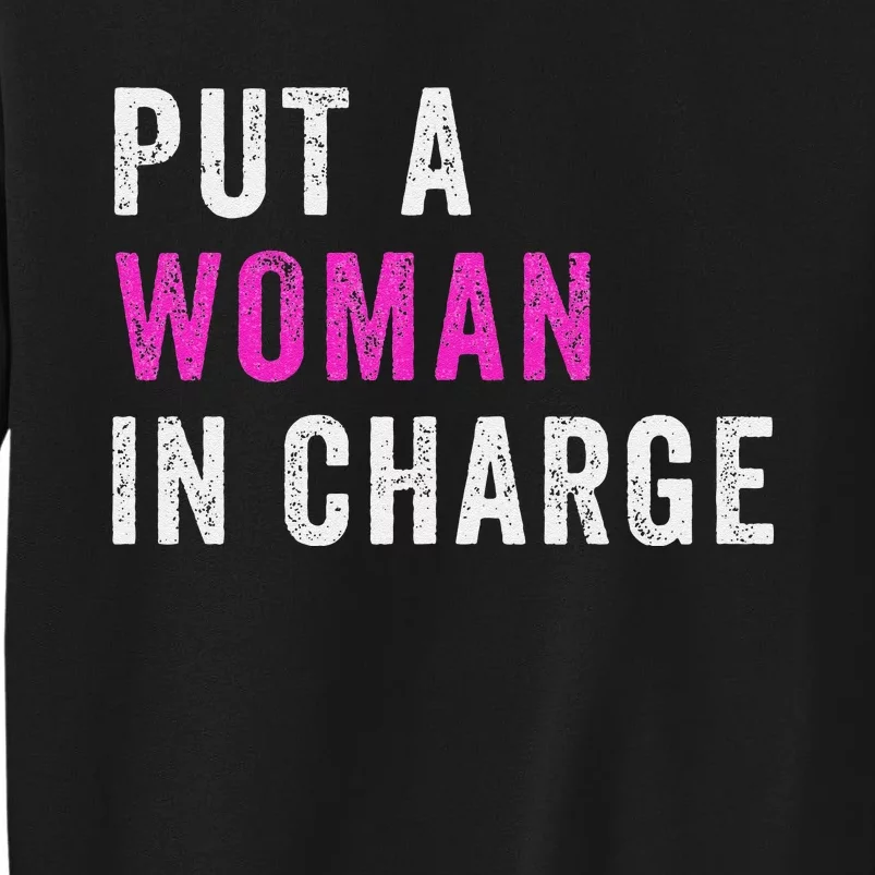 Put A Woman In Charge Sweatshirt