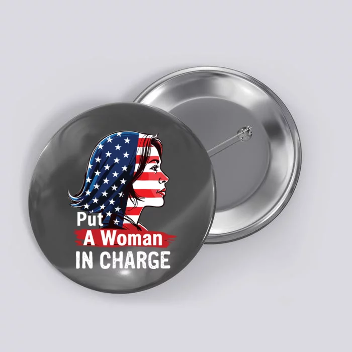 Put A Woman In Charge 2024 Empower Women In Politics Button