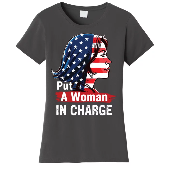 Put A Woman In Charge 2024 Empower Women In Politics Women's T-Shirt