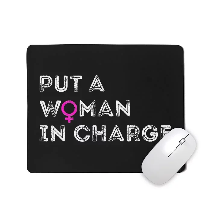 Put A Woman In Charge Mousepad