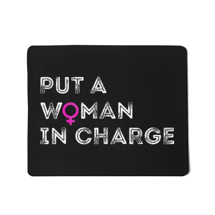 Put A Woman In Charge Mousepad