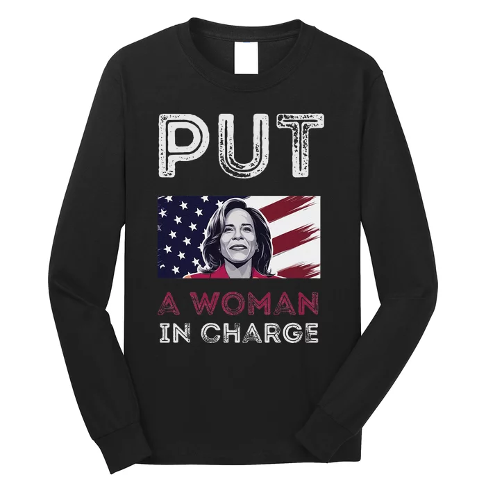 Put A Woman In Charge Potus Female President 2024 Election Long Sleeve Shirt