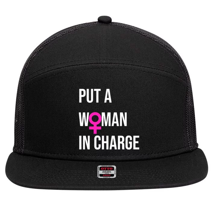 Put A Woman In Charge Potus Female President 7 Panel Mesh Trucker Snapback Hat