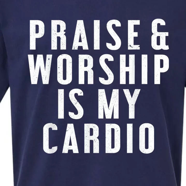 Praise And Worship Is My Cardio Funny Sueded Cloud Jersey T-Shirt