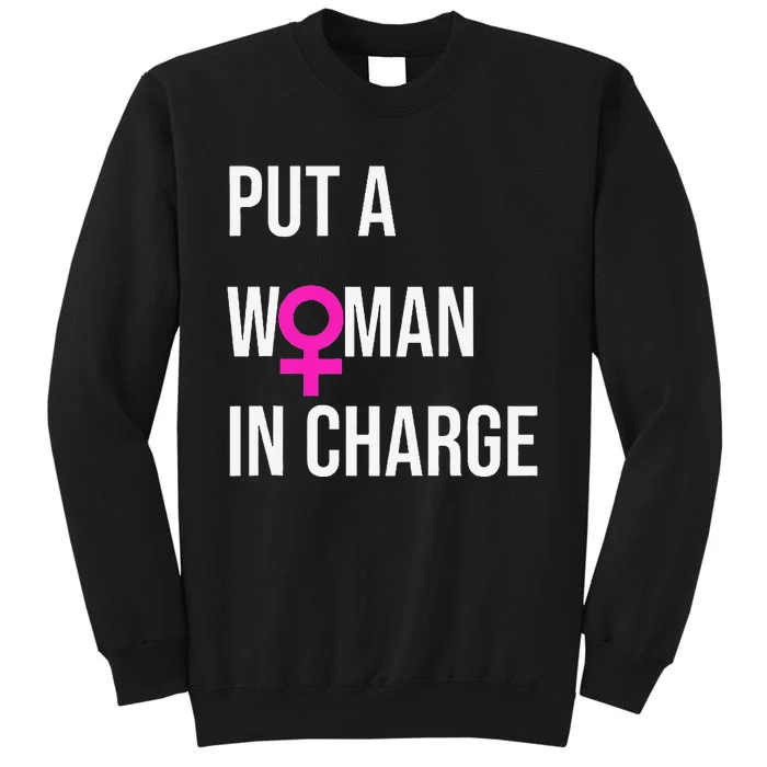 Put A Woman In Charge Potus Female President Sweatshirt