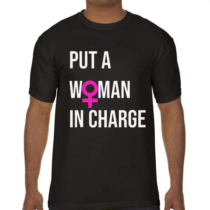 Put A Woman In Charge Potus Female President Comfort Colors T-Shirt