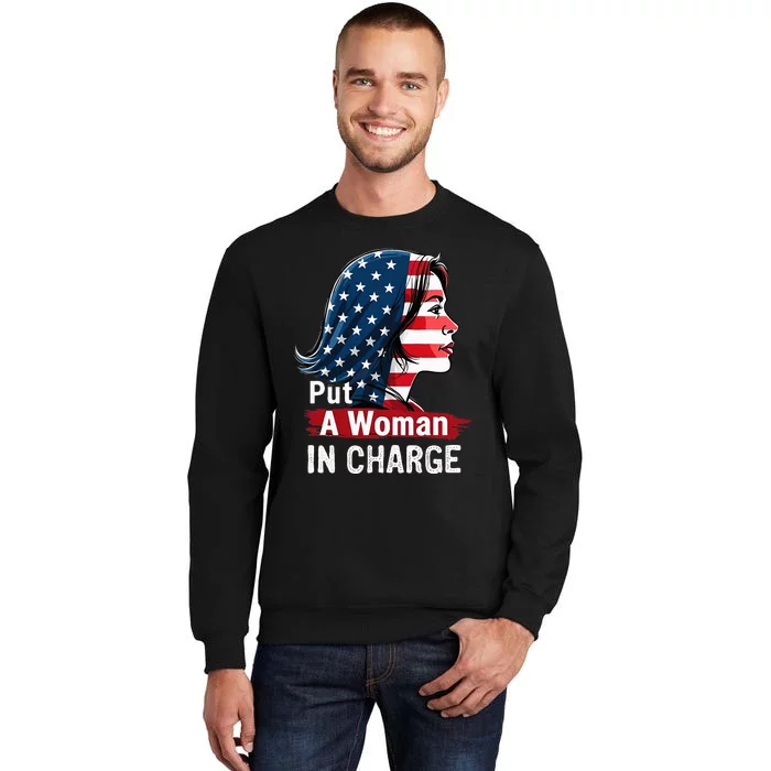 Put A Woman In Charge 2024 Empower In Politics Tall Sweatshirt