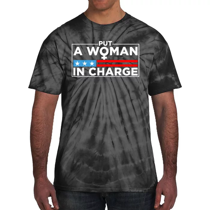 Put A Woman In Charge Potus Female President Tie-Dye T-Shirt