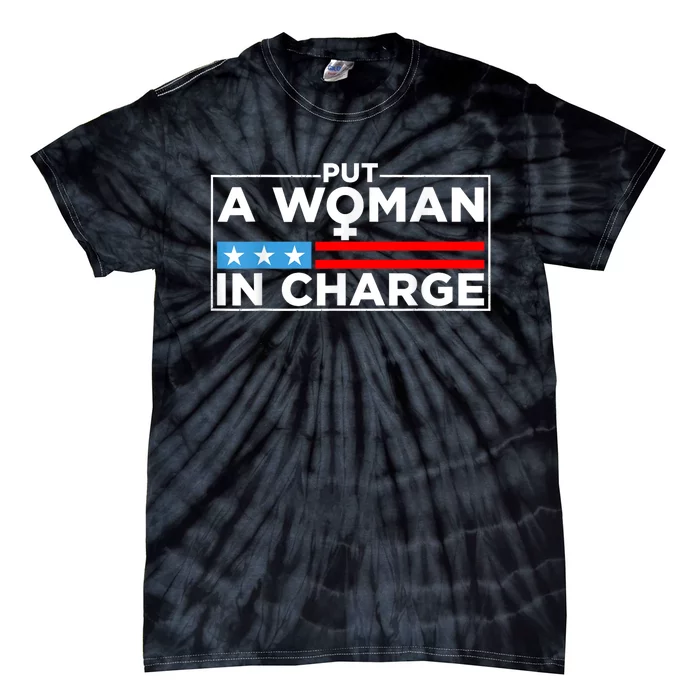 Put A Woman In Charge Potus Female President Tie-Dye T-Shirt