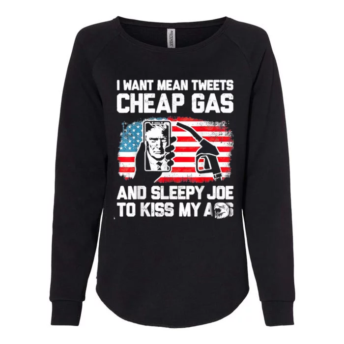 Pro America Want Mean Tweets Cheap Gas And Sleepy Joe Biden Womens California Wash Sweatshirt