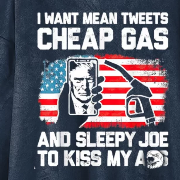 Pro America Want Mean Tweets Cheap Gas And Sleepy Joe Biden Hooded Wearable Blanket