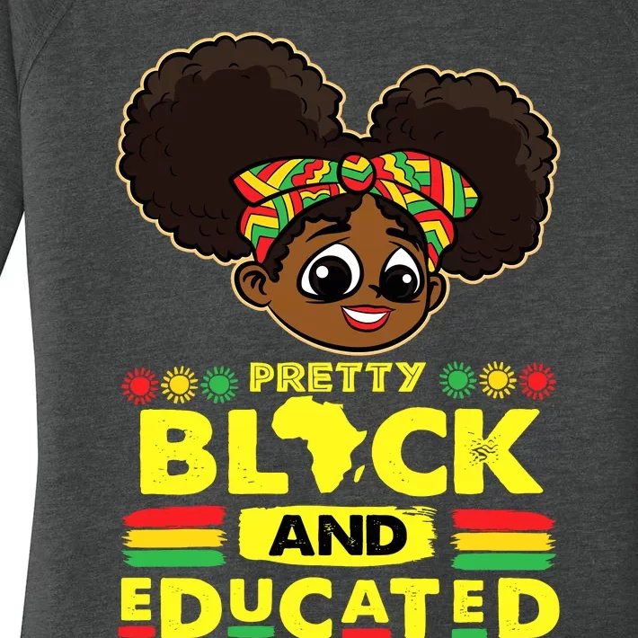 Pretty Black And Educated Black History Blm Melanin Girl Women's Perfect Tri Tunic Long Sleeve Shirt