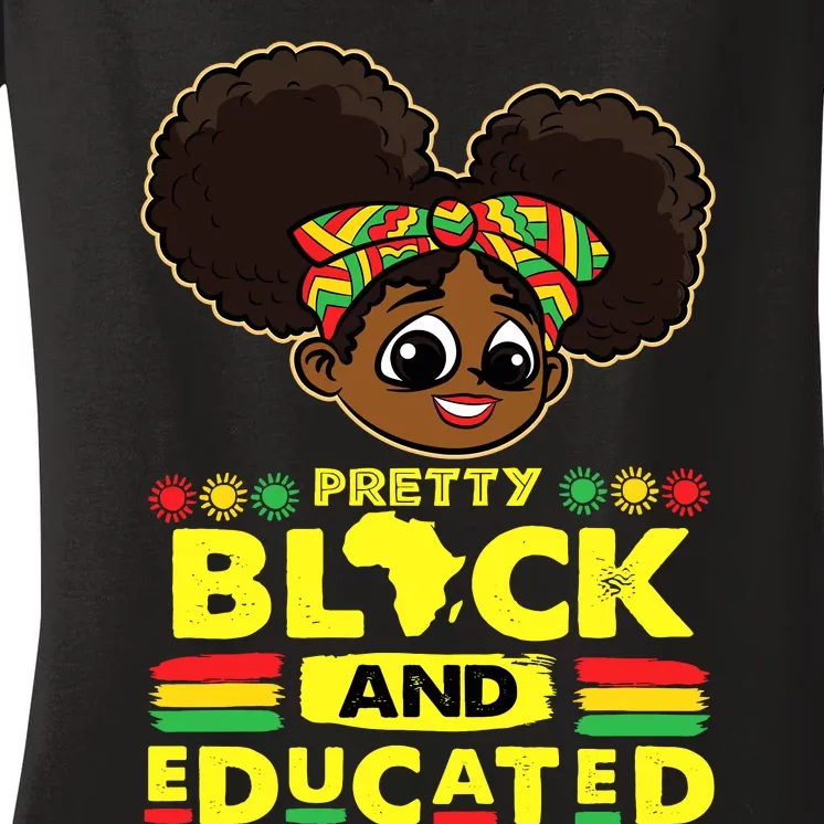 Pretty Black And Educated Black History Blm Melanin Girl Women's V-Neck T-Shirt