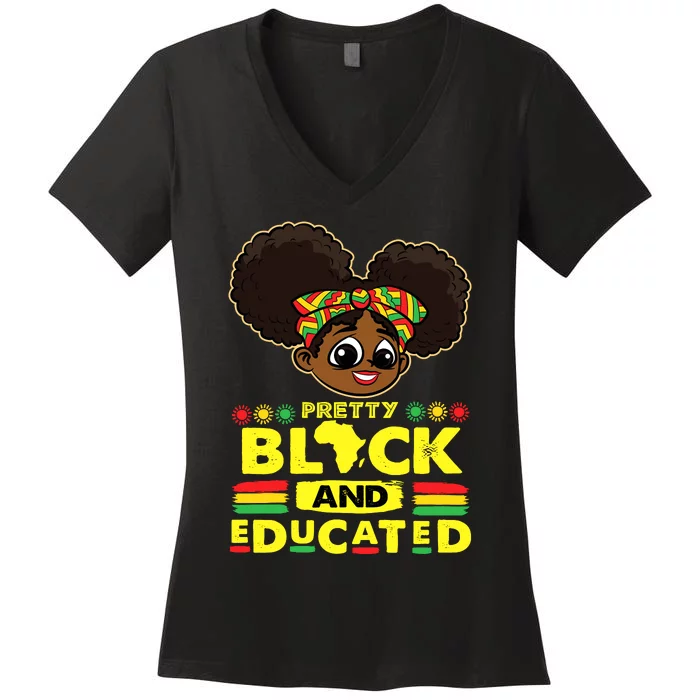 Pretty Black And Educated Black History Blm Melanin Girl Women's V-Neck T-Shirt