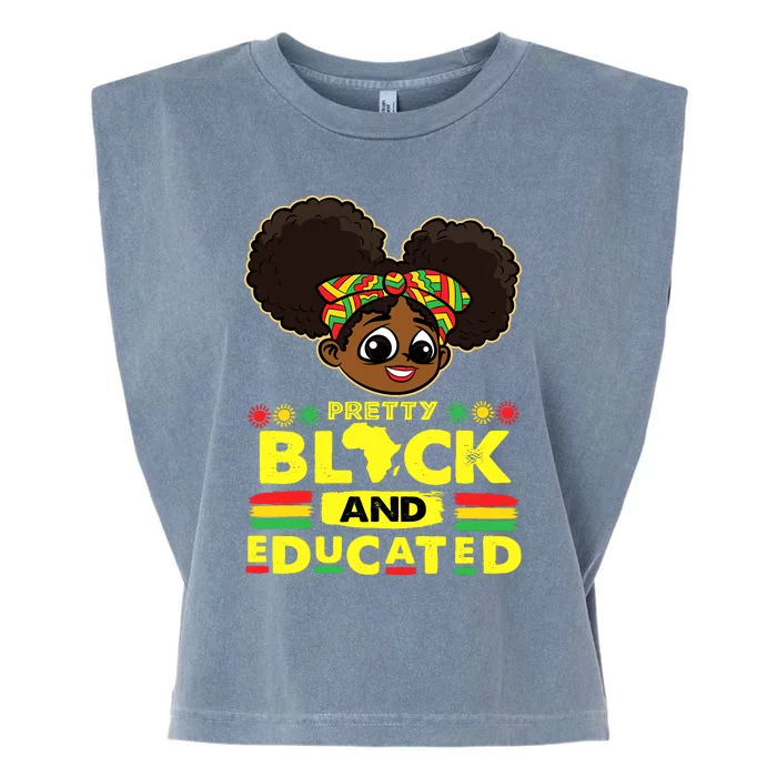 Pretty Black And Educated Black History Blm Melanin Girl Garment-Dyed Women's Muscle Tee