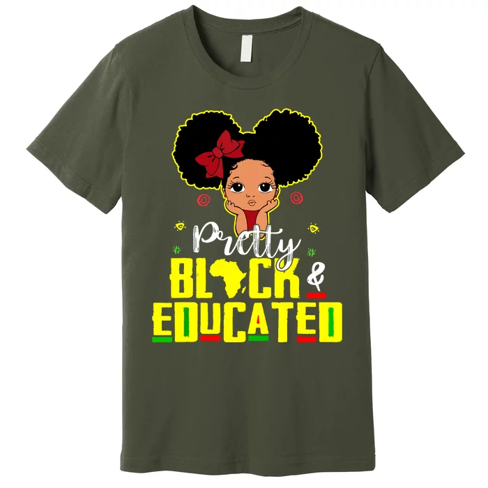 Pretty Black And Educated I Am The Strong African Queen Girl Premium T-Shirt