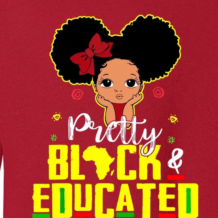 Pretty Black And Educated I Am The Strong African Queen Girl Toddler Sweatshirt