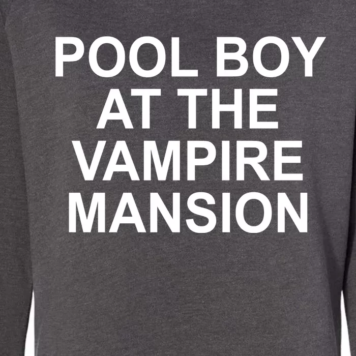 Pool Boy At The Vampire Mansion Womens California Wash Sweatshirt