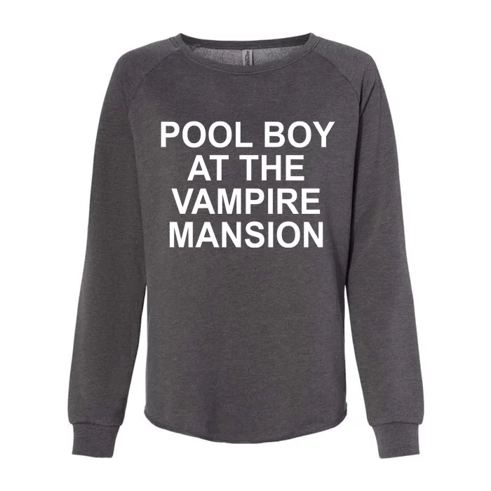 Pool Boy At The Vampire Mansion Womens California Wash Sweatshirt