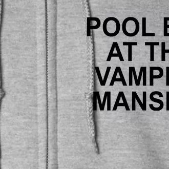 Pool Boy At The Vampire Mansion Full Zip Hoodie