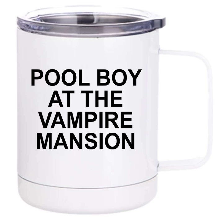 Pool Boy At The Vampire Mansion Front & Back 12oz Stainless Steel Tumbler Cup