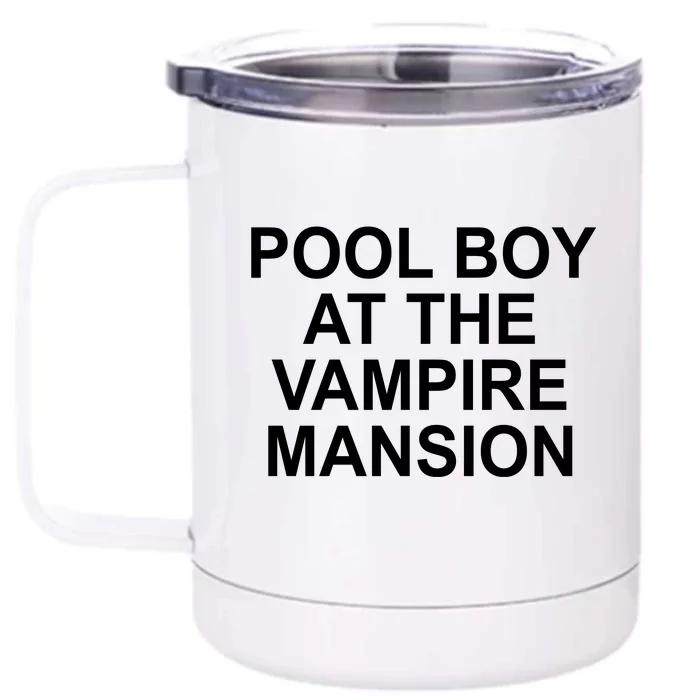 Pool Boy At The Vampire Mansion Front & Back 12oz Stainless Steel Tumbler Cup