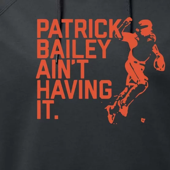 Patrick Bailey Ain’t Having It Performance Fleece Hoodie