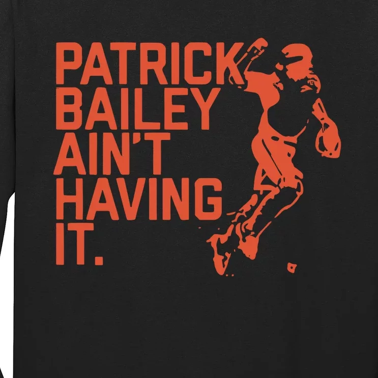 Patrick Bailey Ain’t Having It Long Sleeve Shirt