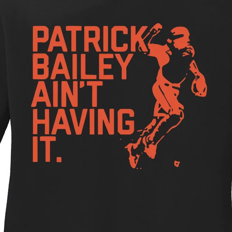 Patrick Bailey Ain’t Having It Ladies Long Sleeve Shirt