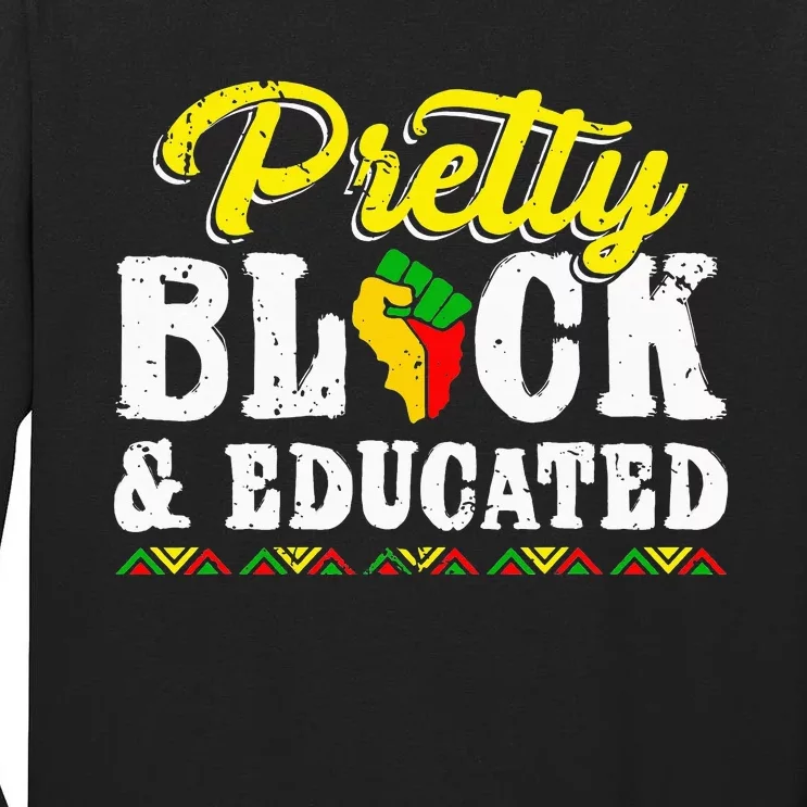 Pretty Black And Educated Black African American Juneteenth Tall Long Sleeve T-Shirt