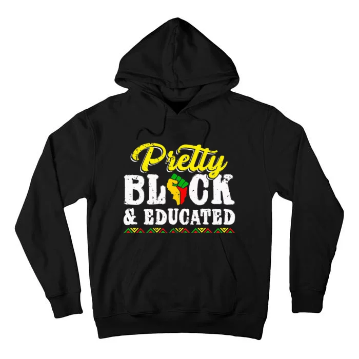 Pretty Black And Educated Black African American Juneteenth Tall Hoodie